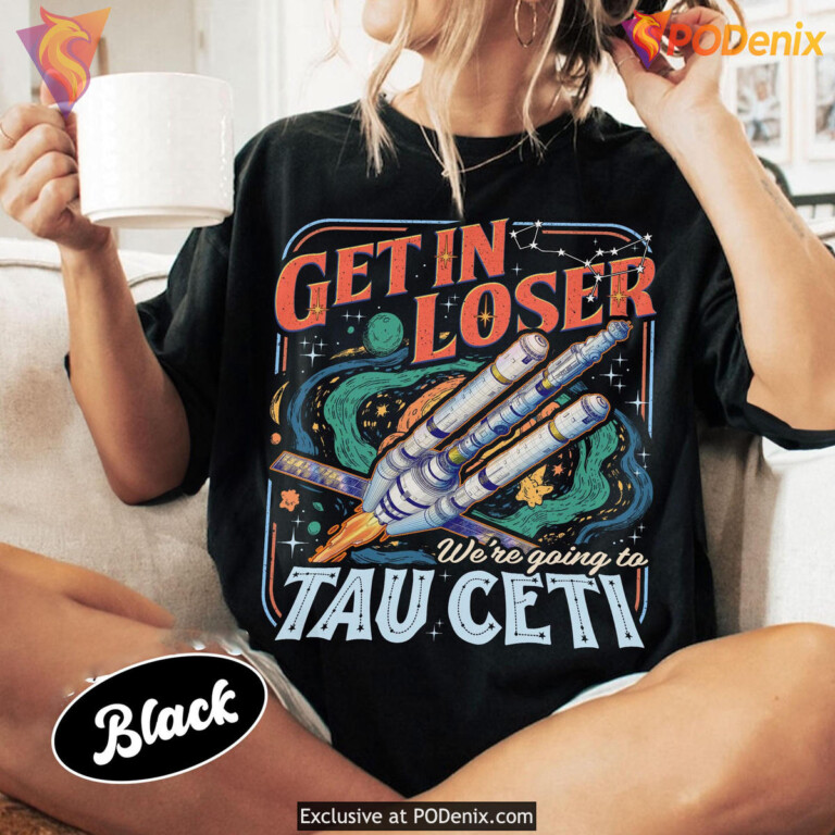 Tau Ceti Sci Fi Spaceship Shirt We Are Going Get In Loser Project Hail Mary 2026