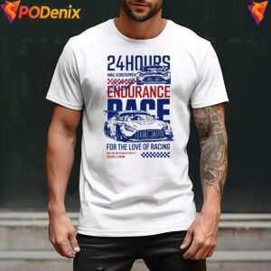 Endurance Race For The Love 2026 Shirt Max Verstappen 24 Hours For Mens