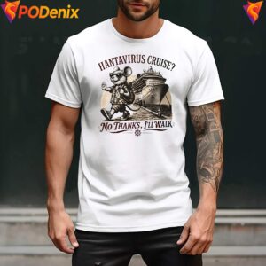 Funny Mouse Hantavirus Cruise Shirt No Thanks Ill Walk Graphic For Mens