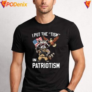 I Put The Tism In Patriotism Shirt Funny Retro Meme Graphic Apparel Men 2