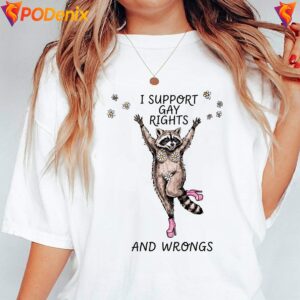 I Support Gay Rights And Wrongs Shirt Funny Raccoon LGBT Graphic For Men 2
