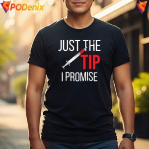 Just The Tip Phlebotomist Shirt Funny Nurse Gift Humor Graphic For Mens 3