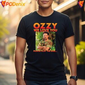 Ozzy We Love You Fan Merch Shirt Please Play The Idol Graphic Apparel 3