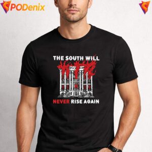 The South Will Never Rise Again Mansion Fire Funny Graphic Apparel Men 2