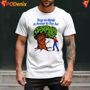 Things Are Rarely As Personal Shirt As They Feel Funny Quote Graphic Men