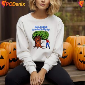 Things Are Rarely As Personal Shirt As They Feel Funny Quote Graphic Men 4