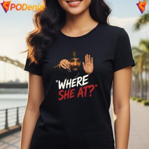 Where She At Hip Hop Meme Shirt Funny Drake Music Graphic Apparel Men 4
