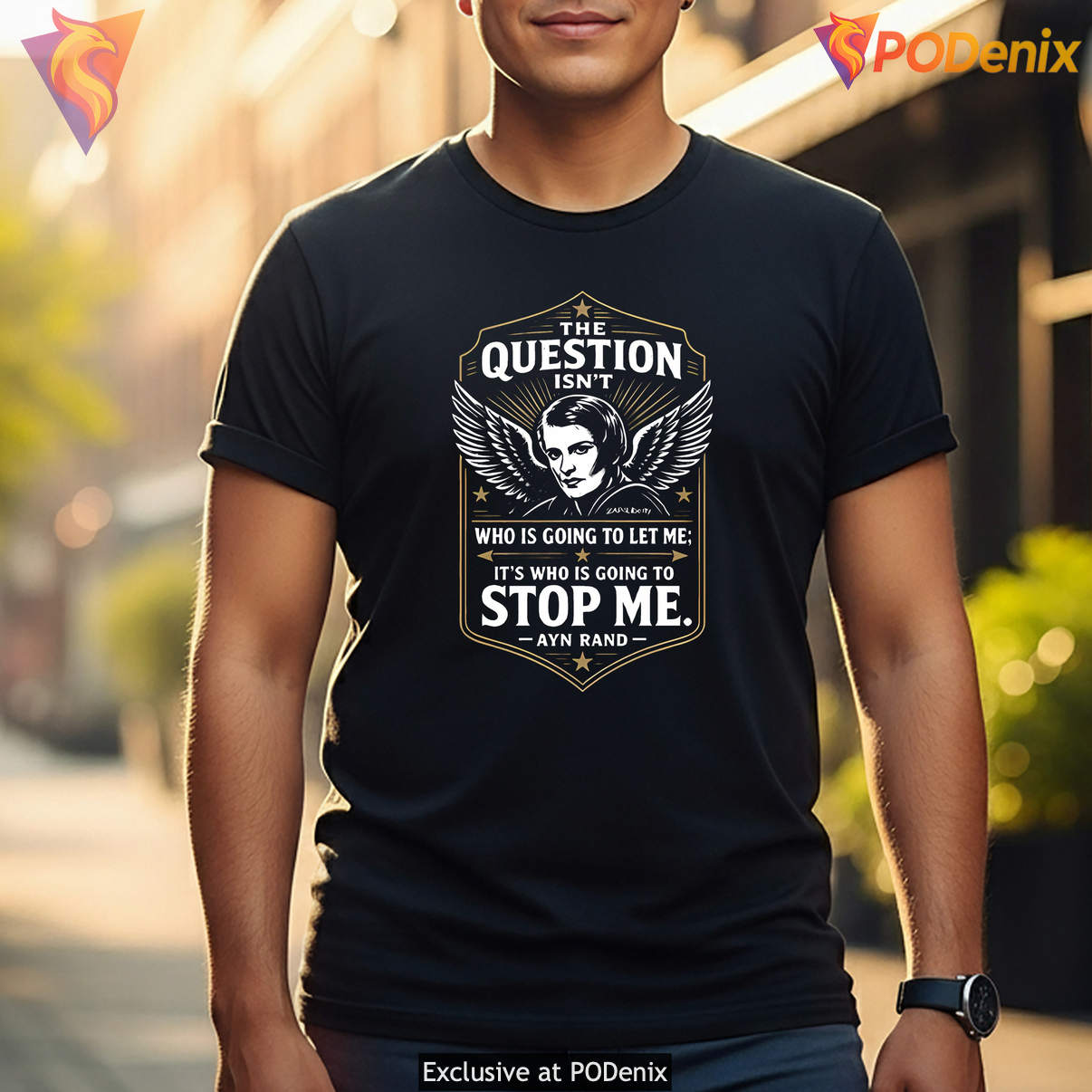 Ayn Rand The Question Shirt Is Not Who Will Let Me But Who Will Stop Me Art