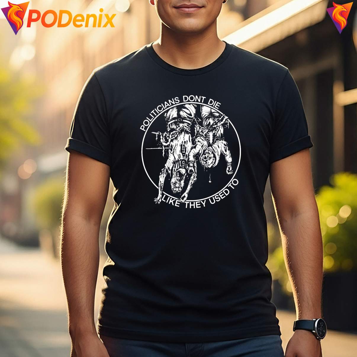 Benito Mussolini Politicians Shirt Dont Die Like They Used To Graphic Design