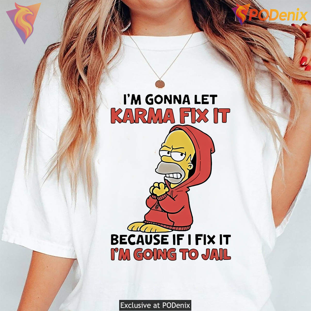 Homer Simpson Let Karma Fix It T-Shirt Because If I Fix Im Going To Jail Art Homer Simpson Let Karma Fix It T-Shirt Because If I Fix Im Going To Jail Art