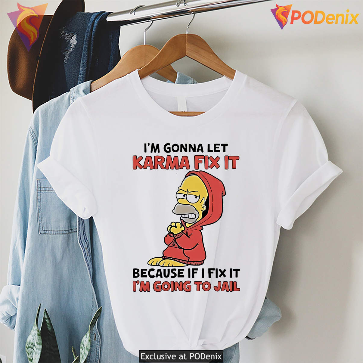 Homer Simpson Let Karma Fix It Tshirt Because If I Fix Im Going To Jail Art Homer Simpson Let Karma Fix It Tshirt Because If I Fix Im Going To Jail Art