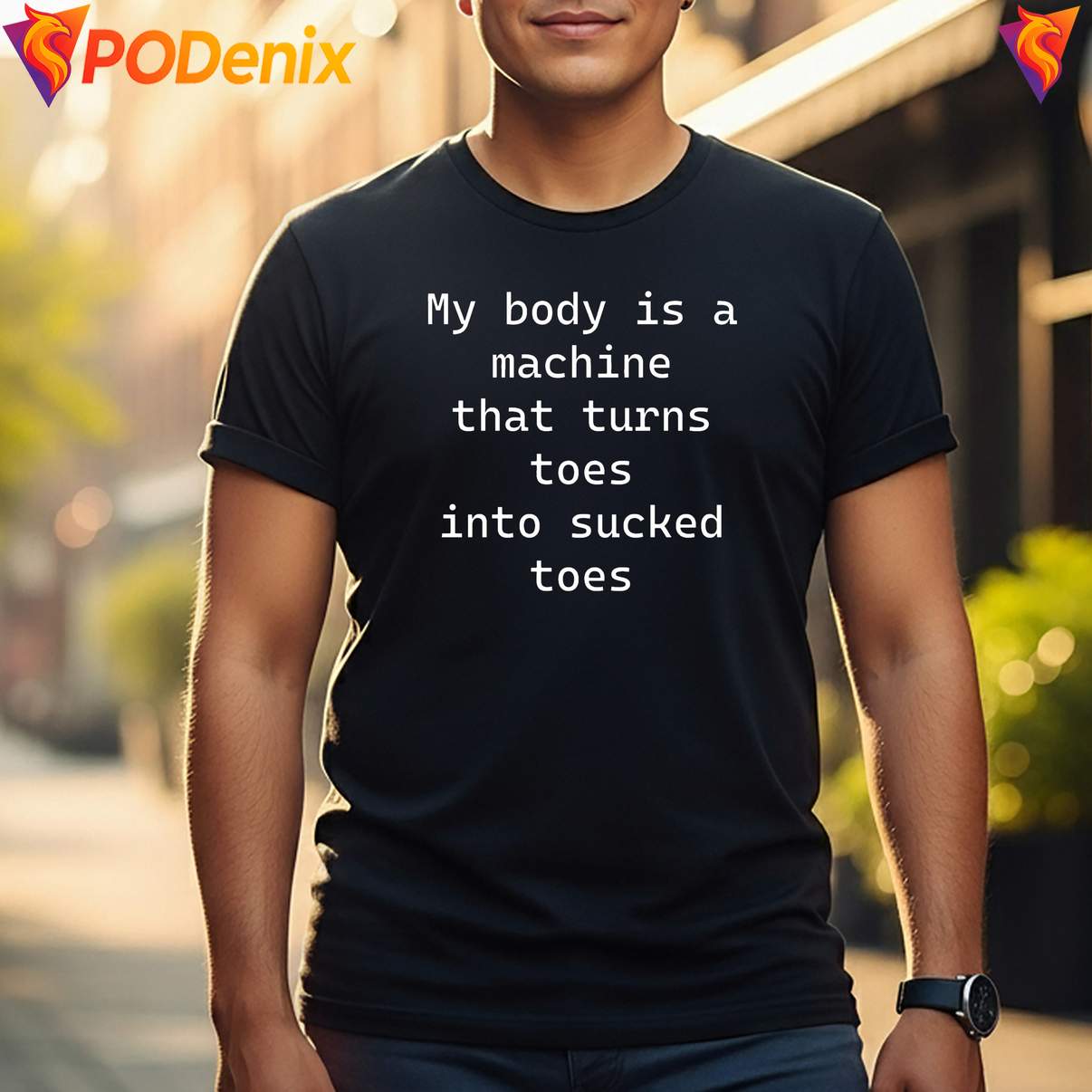 My Body Is A Machine Funny Shirt Turns Toes Into Sucked Meme Graphic Design