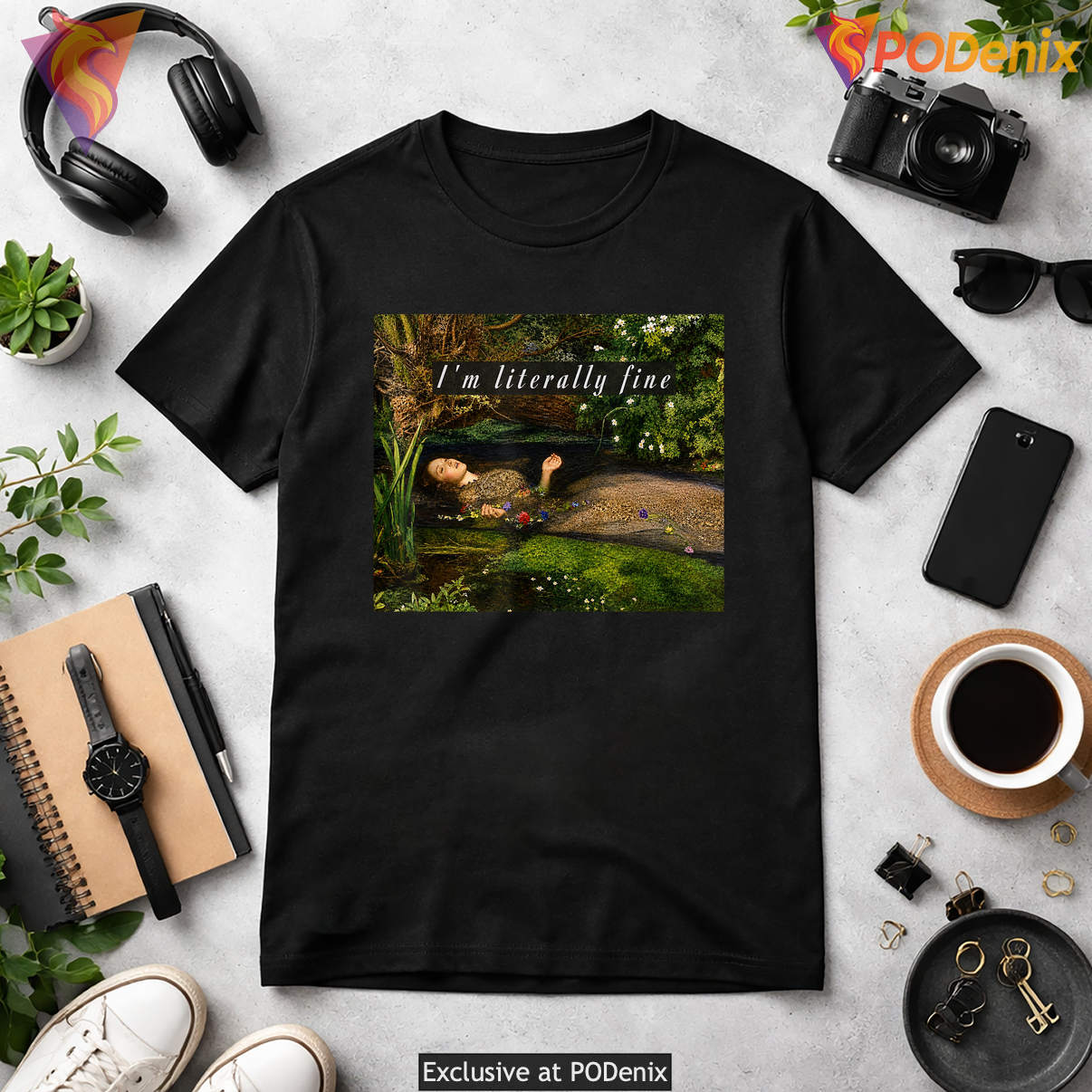 Ophelia Painting Meme Tshirt Im Literally Fine Sarcastic Art Humor Graphic Ophelia Painting Meme Tshirt Im Literally Fine Sarcastic Art Humor Graphic